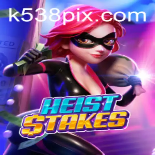 Exploring the Thrilling World of HeistStakes: A Comprehensive Guide